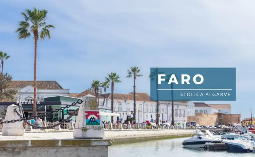 Faro: Co zobaczyć? Praktyczny przewodnik po stolicy Algarve